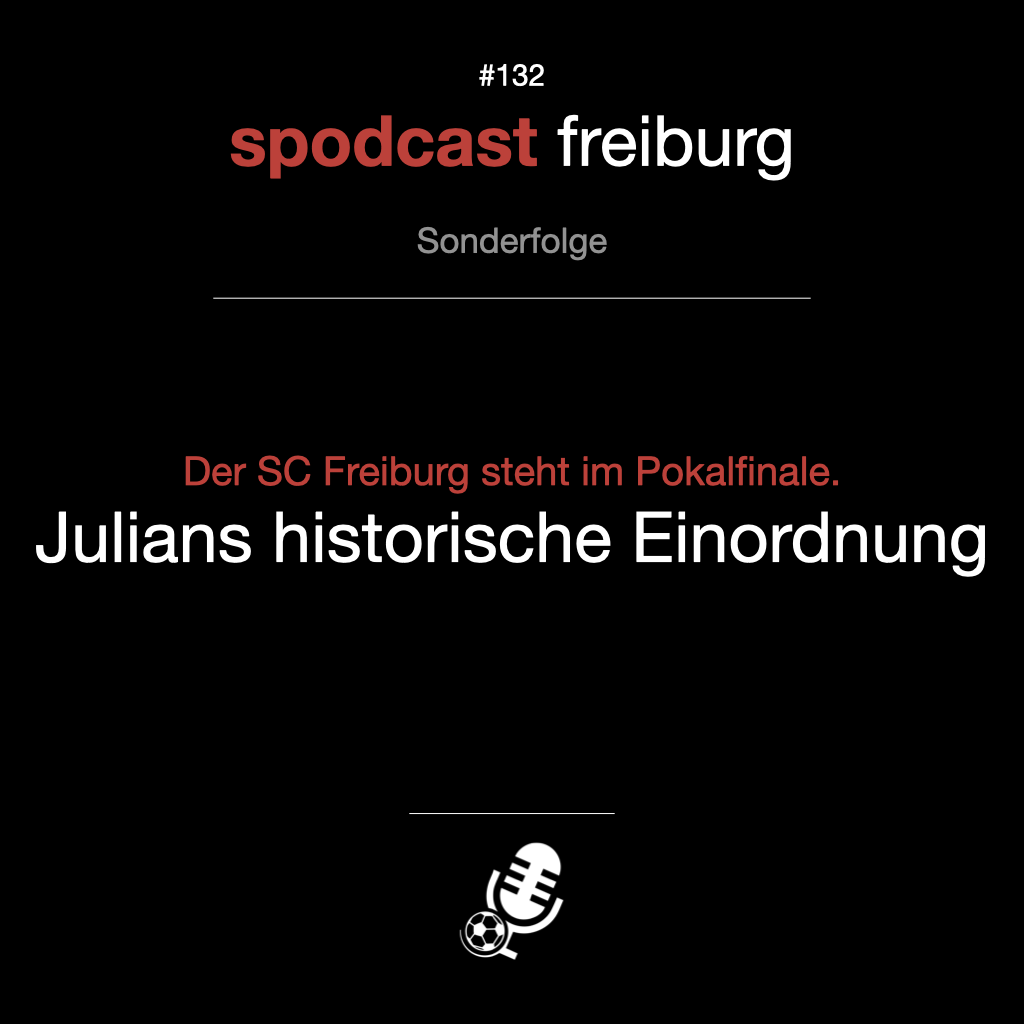 Der SC Freiburg steht im Pokalfinale. Julians historische Einordnung. episode artwork