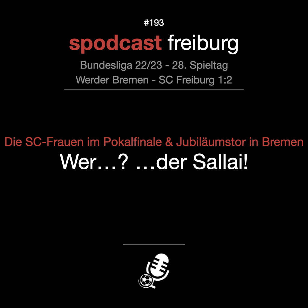 Die SC-Frauen im Pokalfinale & Jubiläumstor in Bremen - Wer...? ... der Sallai!