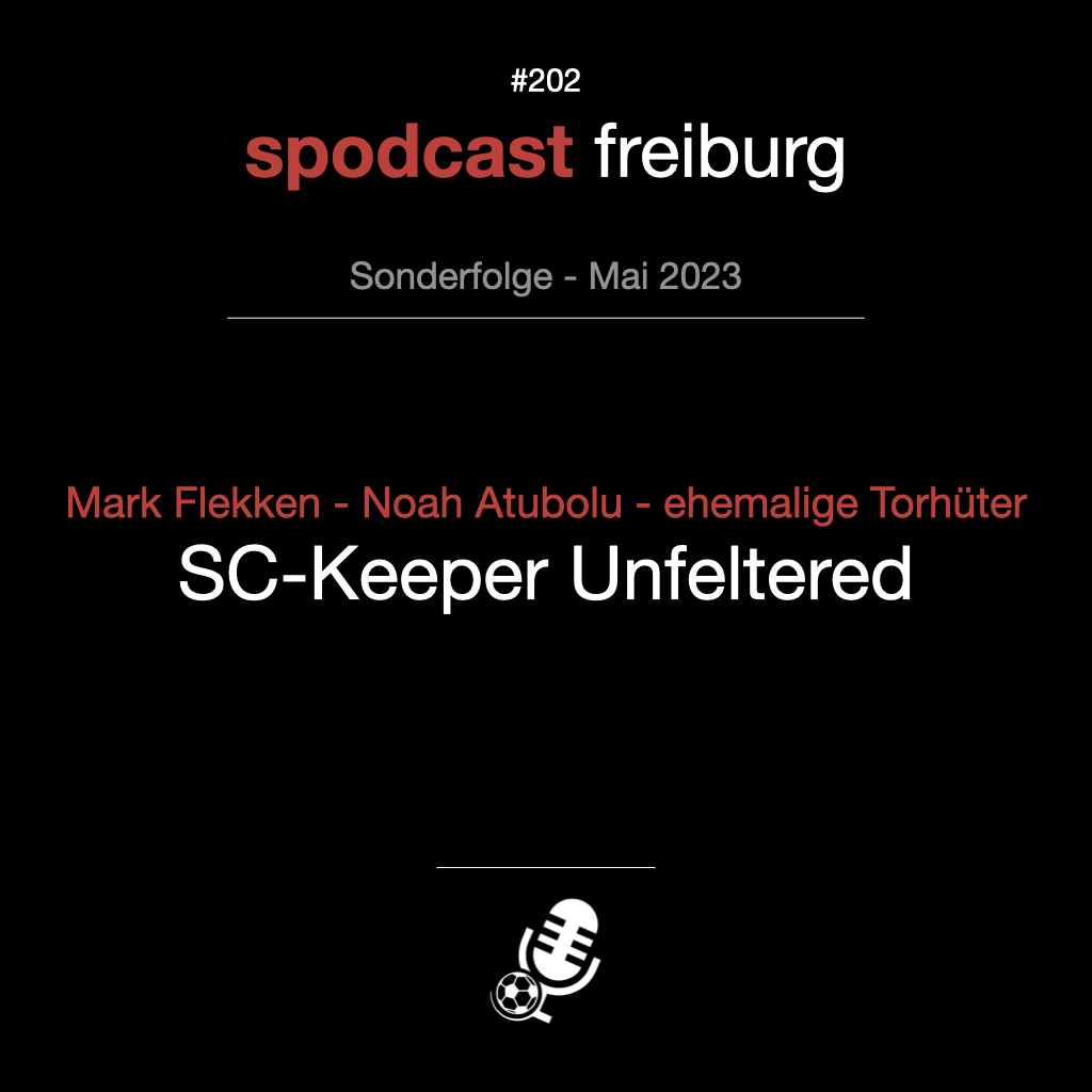 Mark Flekken - Noah Atubolu - ehemalige Torhüter - SC-Keeper Unfeltered episode artwork