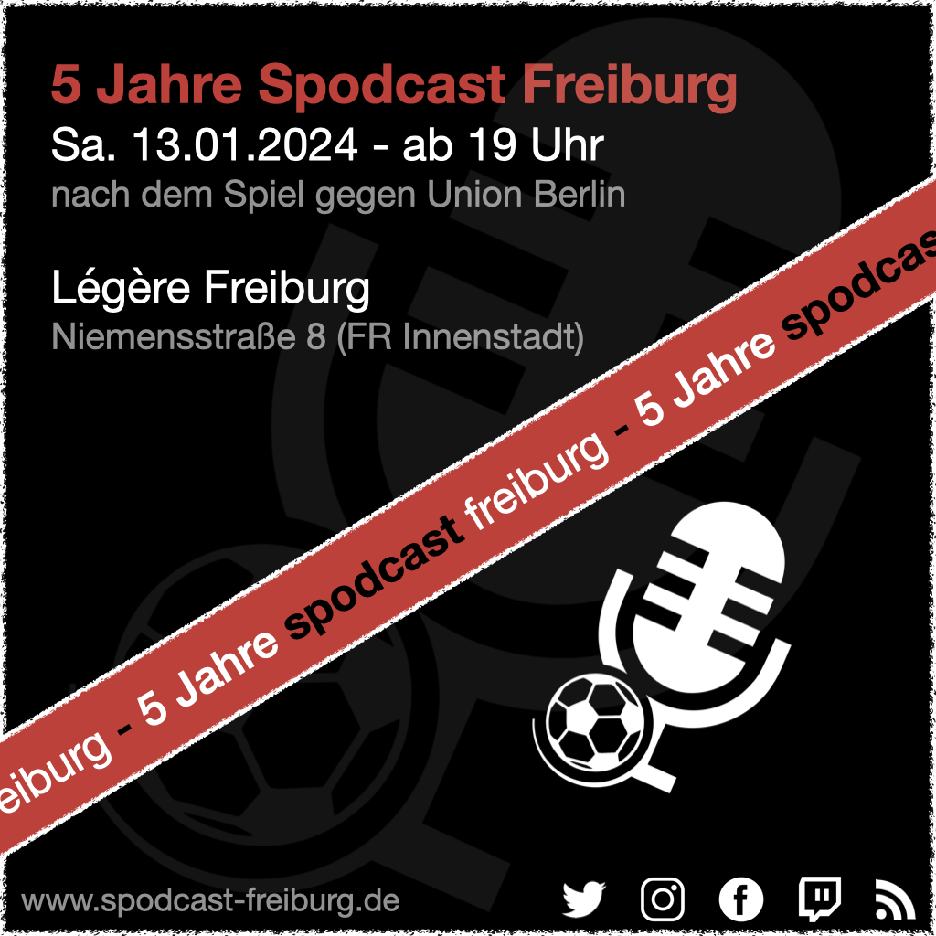 5 Jahre Spodcast Freiburg! - am Sa. 13.01.24 ab 19 Uhr im Légère Freiburg (nach dem Union-Heimspiel)