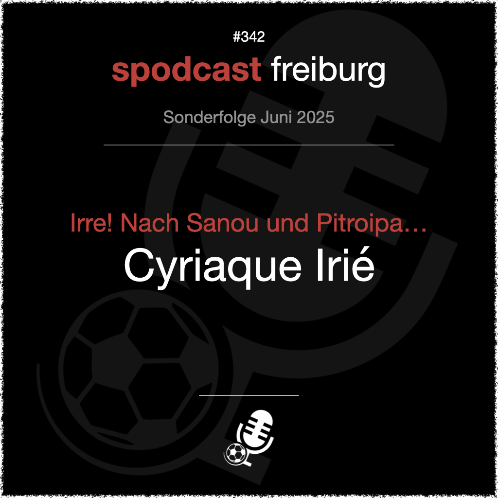 Irre! Nach Sanou und Pitroipa... - Cyriaque Irié episode artwork